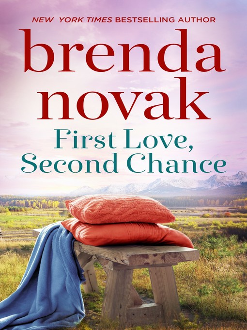 Title details for First Love, Second Chance by Brenda Novak - Available